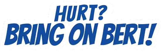 Hurt? Bring On Bert!